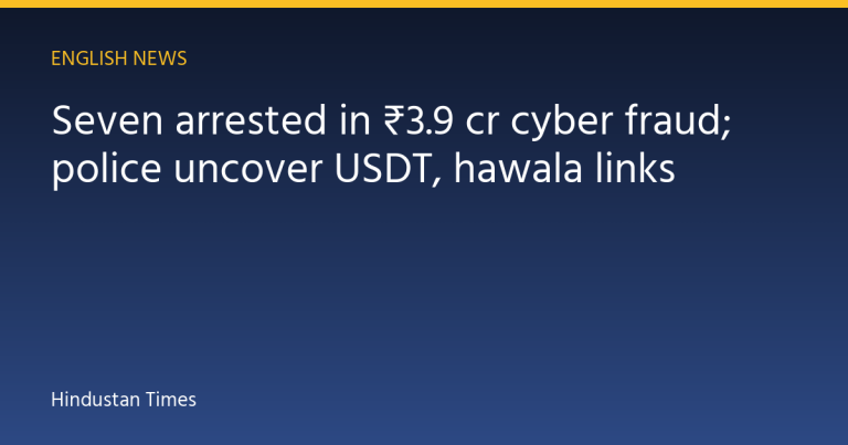 Seven arrested in ₹3.9 cr cyber fraud; police uncover USDT, hawala links
