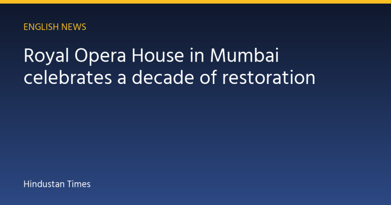 Royal Opera House in Mumbai celebrates a decade of restoration